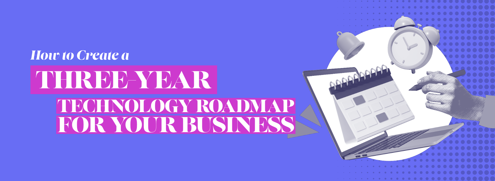 Business Technology Roadmap